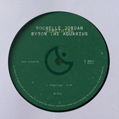 SOMETHING (Byron The Aquarius Remix)
