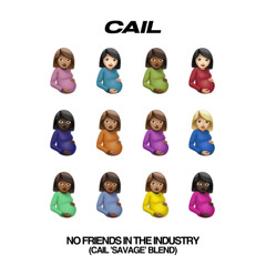 No Friends In The Industry (CAIL 'Savage' Blend)