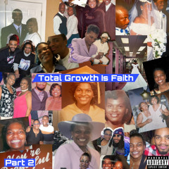Total Growth Is Faith | part ii | prod. by flowers in narnia