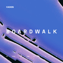 Kadien - Boardwalk (Radio Edit)