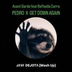 PEDRO  X  GET DOWN AGAIN (JAVI DEJOTA Mash Up) FILTERED