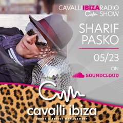 Sharif Pasko from Berlin exclusive sexy bar grooves mix for the Cavalli Ibiza Radio Show #123 05/23