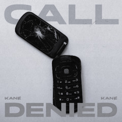 KANɆ - CALL DENIED [FREE DL]