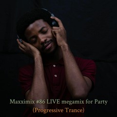 Maxximix #86 LIVE megamix for Party (Progressive Trance)