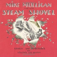 (Epub* Mike Mulligan and His Steam Shovel BY: Virginia Lee Burton