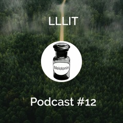 LLLIT - Melotonin Podcast #12