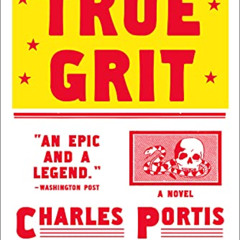 [VIEW] EBOOK 📒 True Grit: A Novel by  Charles Portis &  Donna Tartt KINDLE PDF EBOOK