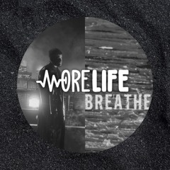 BREATHE (MORELIFE MASHUP)