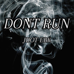 JDOT EBK-DONT RUN