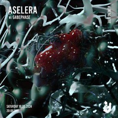 ASELERA w/ GABEPHASE @ VENENO.LIVE 18.05.2024
