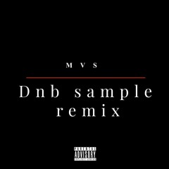Dnb sample (MVS remix)
