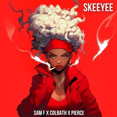 Skee Yee (SAM F X COLBATH X PIERCE REMIX)