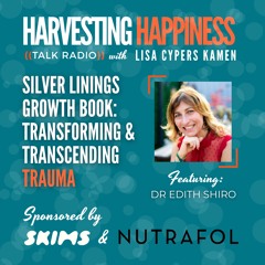 Silver Linings Growth Book: Transforming and Transcending Trauma with Dr Edith Shiro