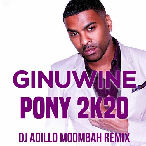 Ginuwine - Pony 2k20 (DJ ADILLO Moombah Remix)