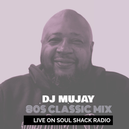 Stream DJ Mujay - 80S Classic Mix - Live On Soul Shack Radio 2026 by ...