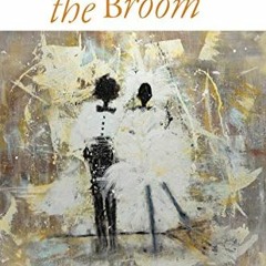 [GET] EPUB KINDLE PDF EBOOK Jumping the Broom: The Surprising Multicultural Origins o