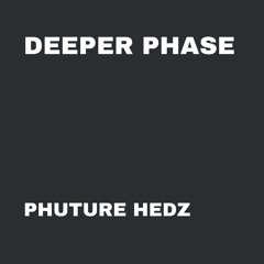 Deeper Phase