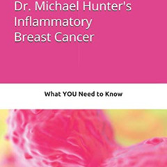 VIEW PDF ☑️ Dr. Michael Hunter's Inflammatory Breast Cancer (Dr. Michael Hunter's Can