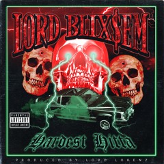 LORD BLIX$EM - Hardest Hitta [Prod. mickmon, Beat by Lord Lorenz]