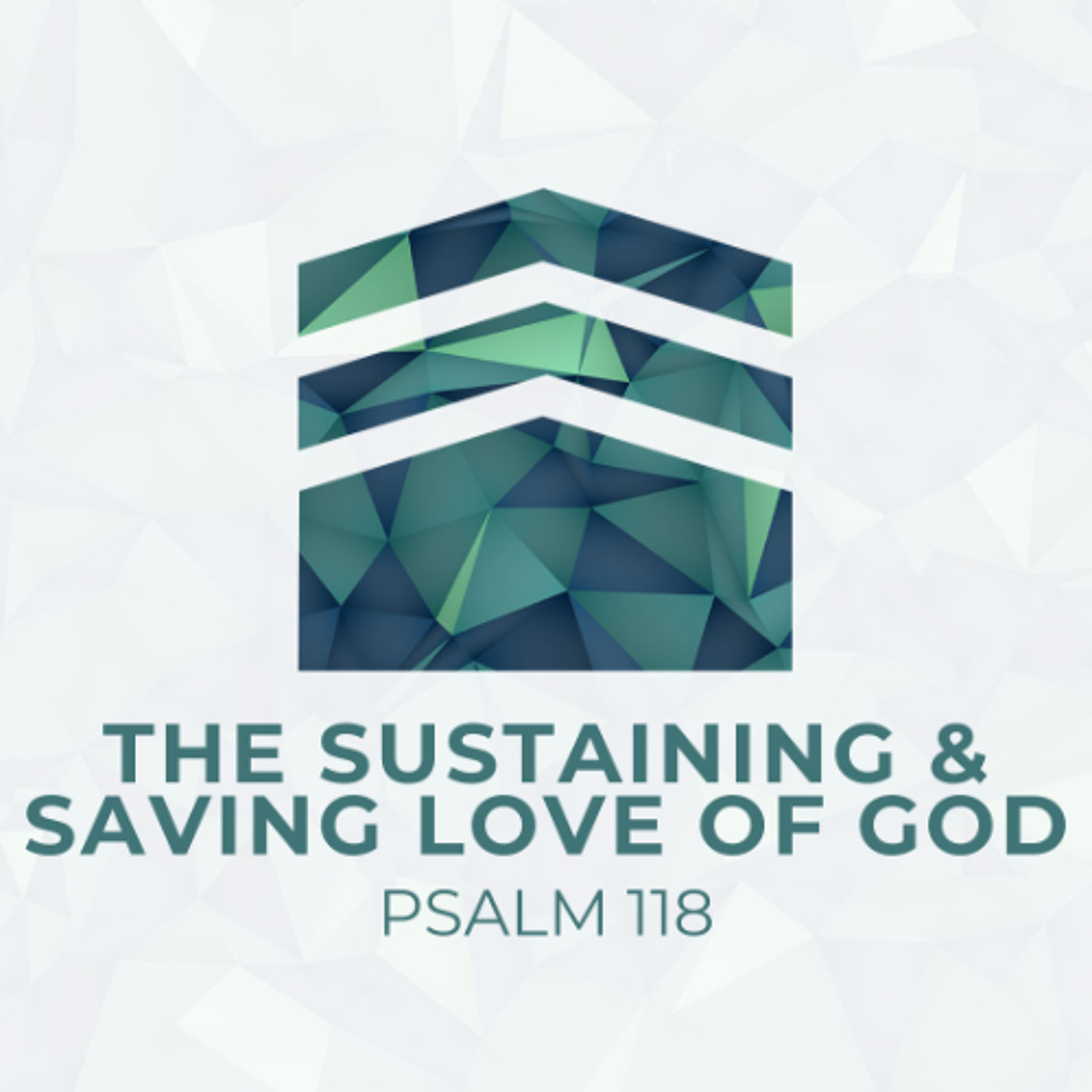The Sustaining & Saving Love of God