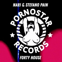 Nari & Stefano Pain - Forty House (PornoStar Rec)