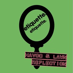 Havoc & Lawn - Reflection
