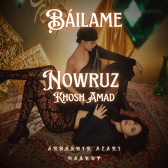 Báilame Nowruz – A Persian New Year Mashup