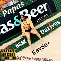 Papas and Beer (Freestyle) ft. KaySosa⍣ (Prod. DJ Tray) IG: @bsmdariyesofficial