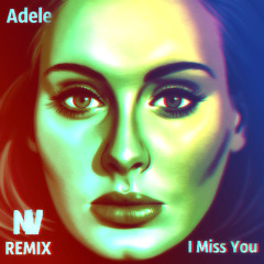 Adele - I Miss You (NisVad Remix)
