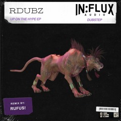 [Premiere] RDubz - Up On The Hype (RUFUS! Remix) (out on In:Flux Audio)