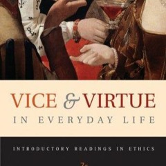 Read✔ ebook ⚡PDF⚡ Vice and Virtue in Everyday Life: Introductory Read✔ings in E