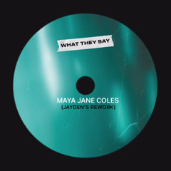 WHAT THEY SAY - JAYDENS REWORK (FREE DOWNLOAD)