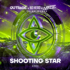OUTRAGE, No Hero & Narcyz - Shooting Star (ft. Jaime Deraz)