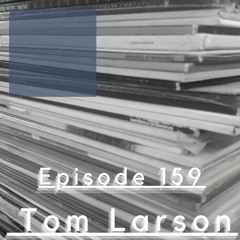 We Are One Podcast Episode 159 - DJ Tom Larson