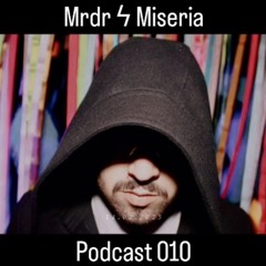 Mrdr ϟ Miseria Podcast 010