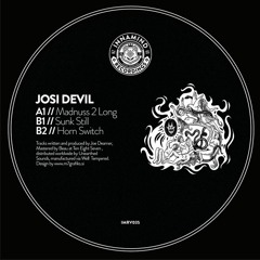 JOSI DEVIL - Madnuss 2 Long // Sunk Still // Horn Switch (Now Available To Order)