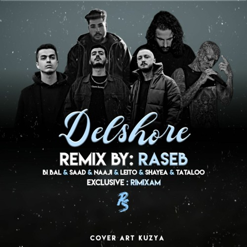 Delshore (Bi Bal & Saad & Naaji & Leito & Shayea & Tataloo)