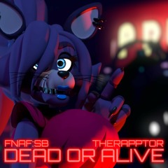 TheRapptor - Dead or Alive (Five Nights at Freddy's: Security Breach)