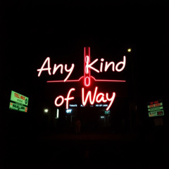 Any Kind of Way (prod. bonnierogerr)