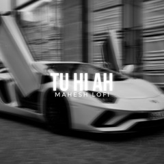 Tu Hi Ah - The PropheC [Slowed + Reverb] Mahesh Lofi