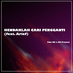 Fiko 88 & 69 Project - Hendaklah Cari Pengganti (feat. Arief)[Slow Bass]