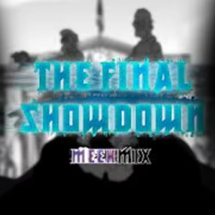 The Final Showdown Meekmix Part 1