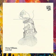 PREMIERE: Vinny Villbass — Until I Fall [badabing diskos]