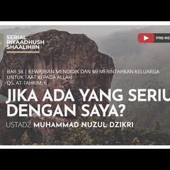 902. Jika Ada yang Serius dengan Saya? - Ustadz Muhammad Nuzul Dzikri, Lc.