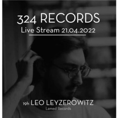 324 Records Live Stream - Leo Leyzerowitz