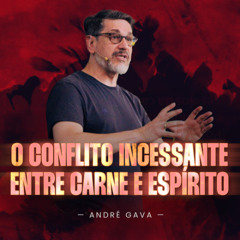 367. O conflito incessante entre carne e Espírito (Gálatas 5:16-26)