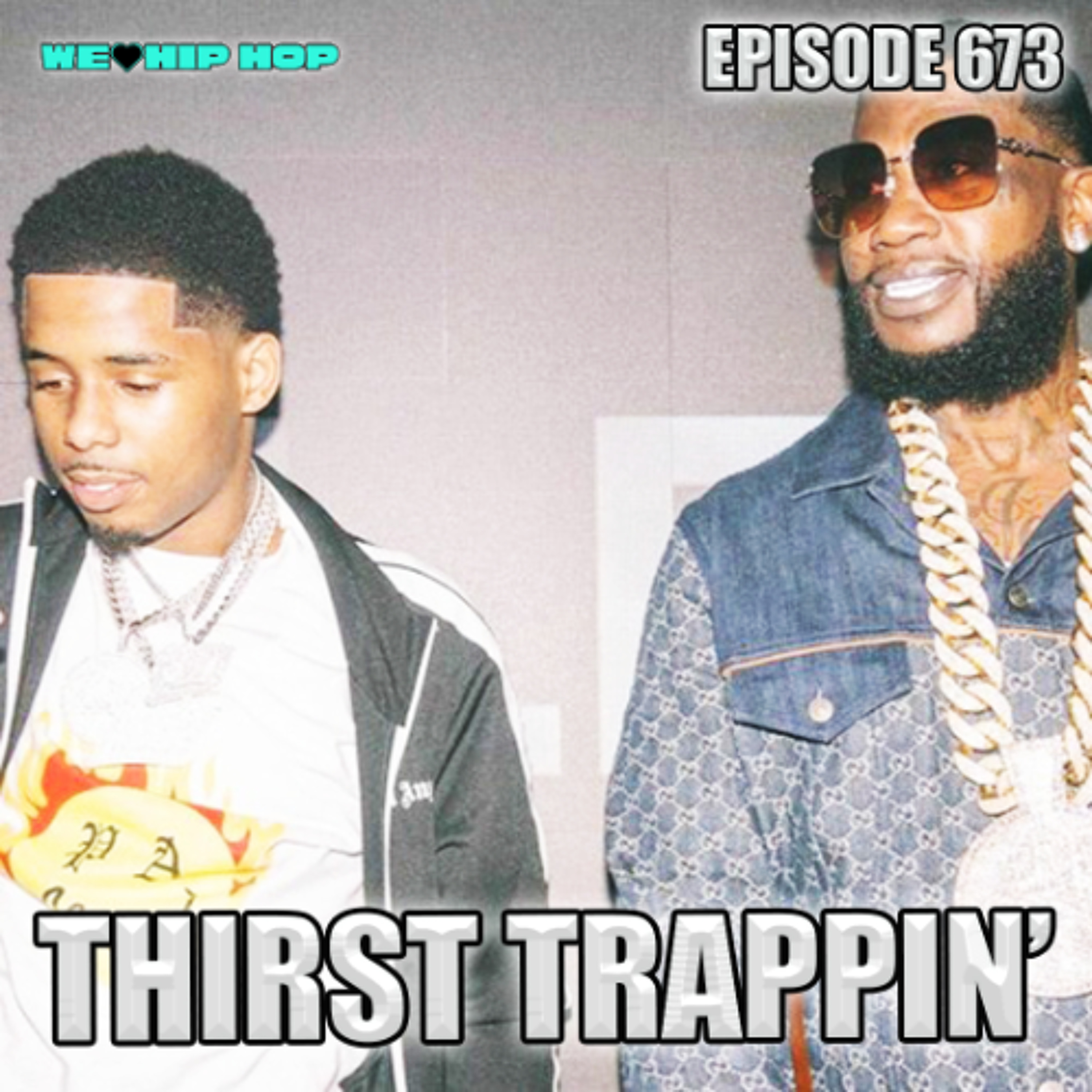 Episode 673 | Thirst Trappin' episode artwork