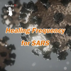 Healing Frequency for SARS - Spooky2 Rife Frequencies