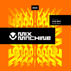 Mix Machine 454 w/ Andy Mart