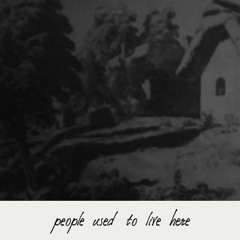 people used to live here
